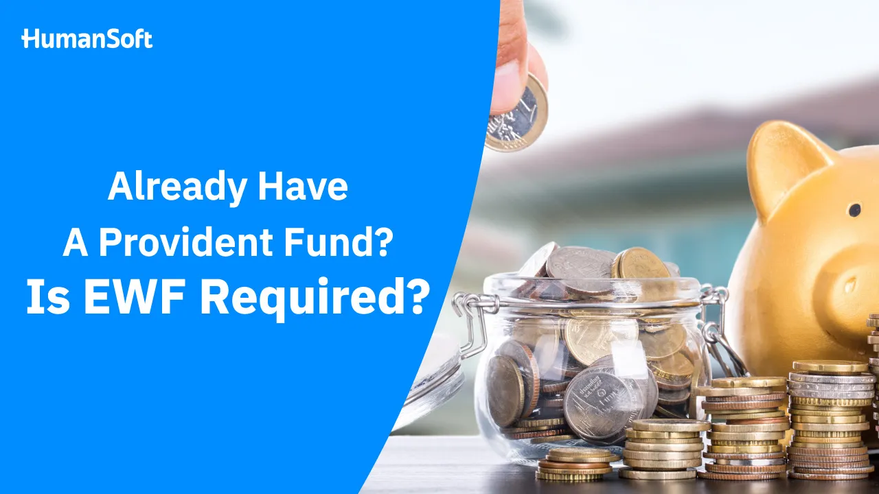 Already Have a Provident Fund? Is EWF Required? - blog image