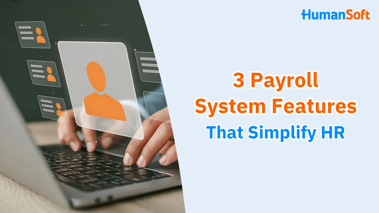 3 Payroll System Features That Simplify HR - blog image