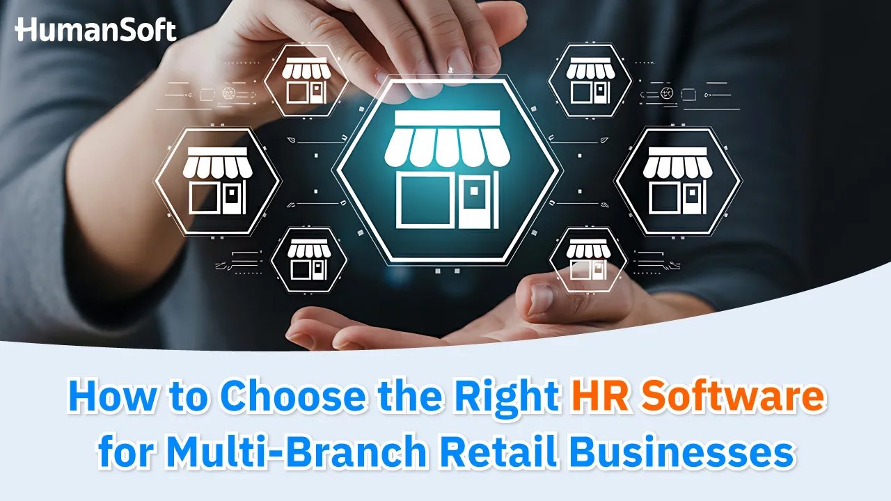 How to Choose the Right HR Software for Multi-Branch Retail Businesses - blog image