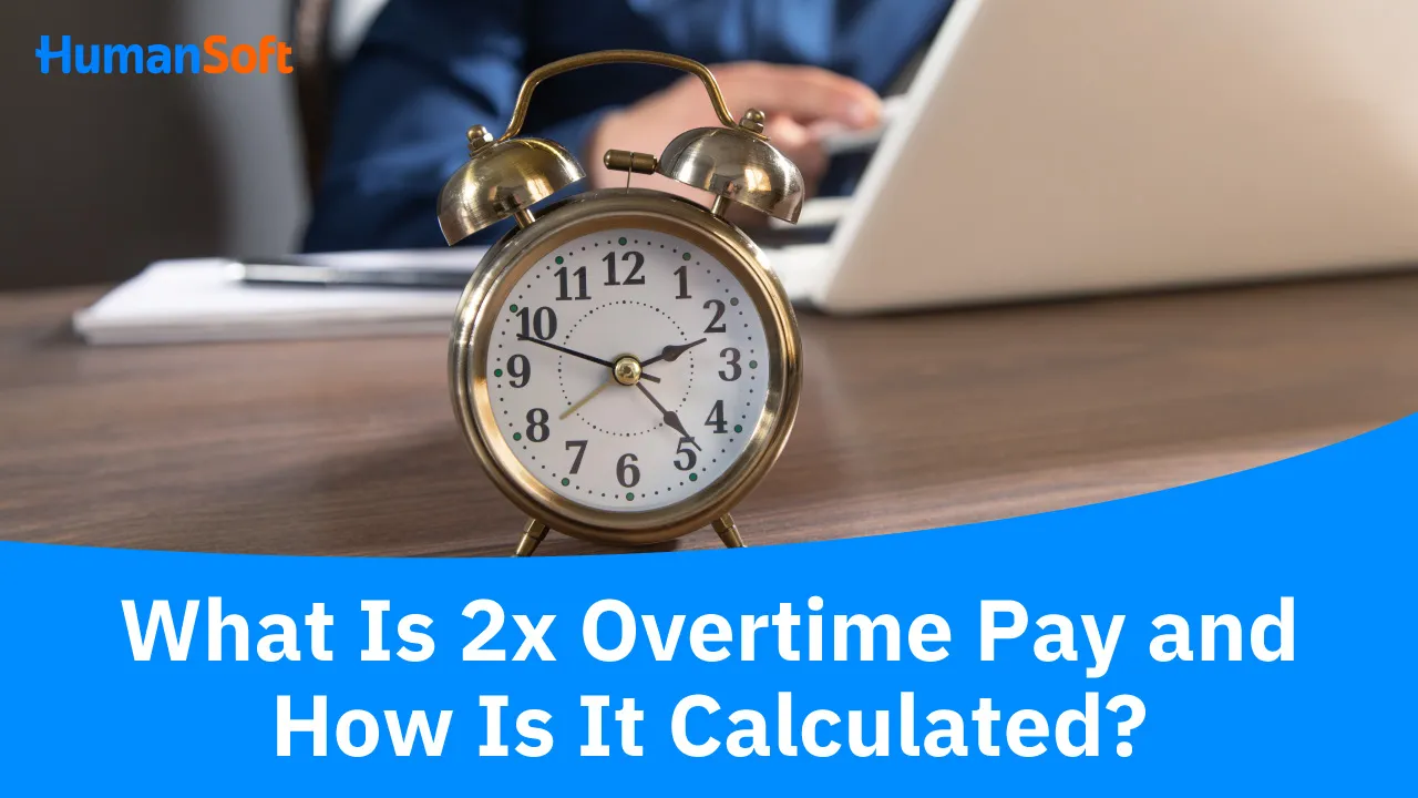 What Is 2x Overtime Pay and How Is It Calculated? - blog image