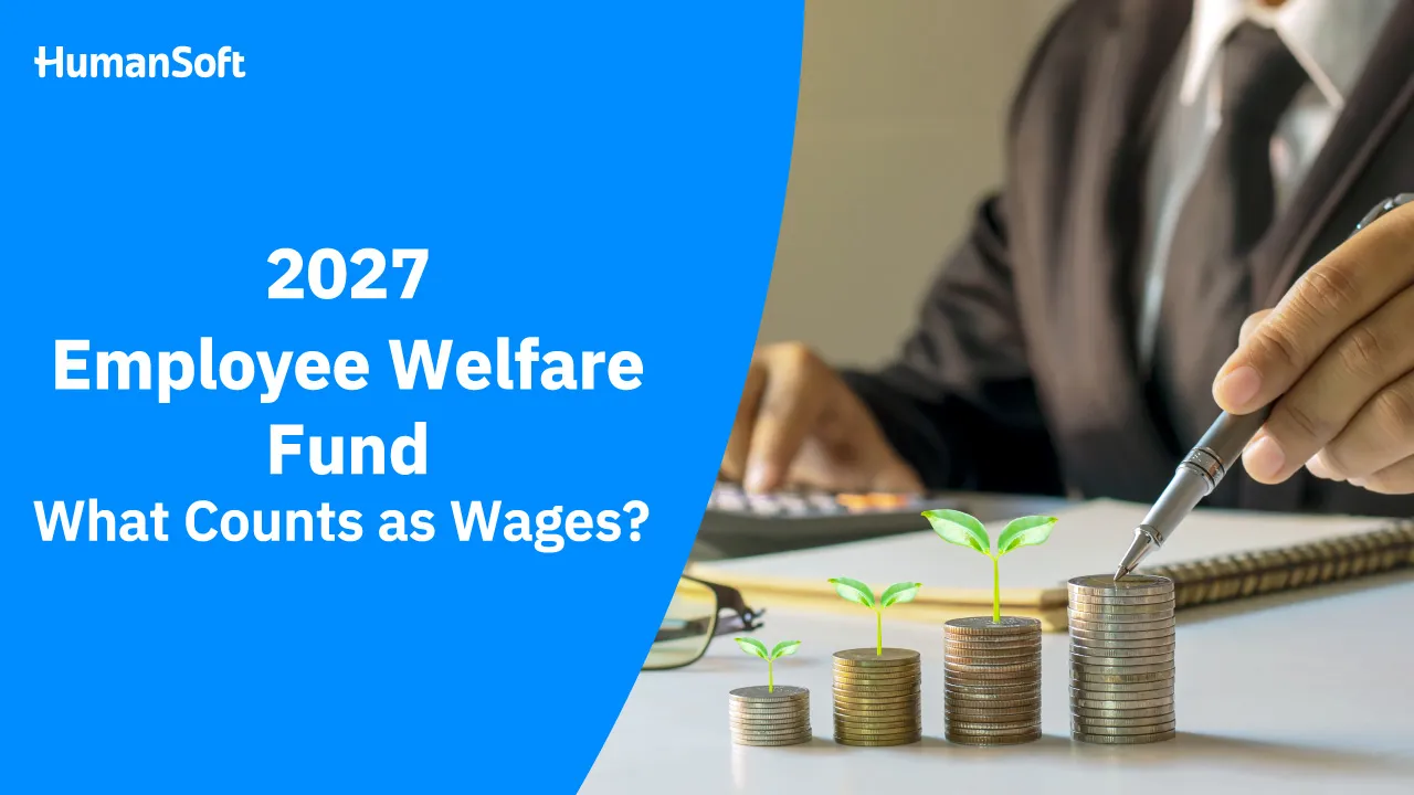 2027 Employee Welfare Fund: What Counts as Wages? - blog image