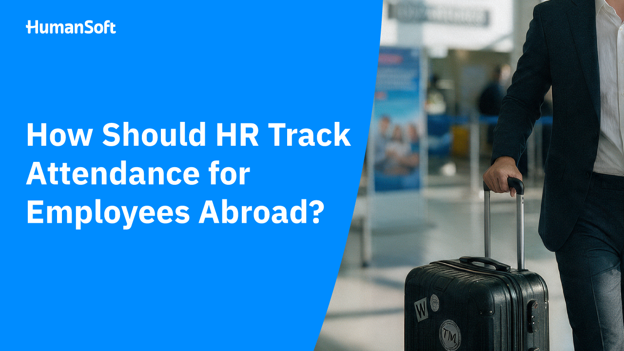 How Should HR Track Attendance for Employees Abroad? - blog image